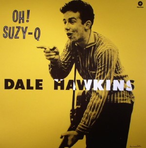 Hawkins ,Dale - Oh! Suzy Q + bonus tracks !